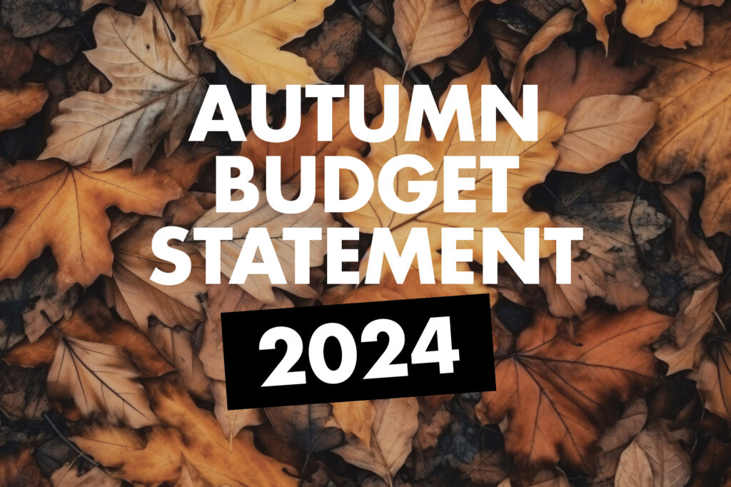 UK Autumn Budget 2024 – What It Means for You and Your Business